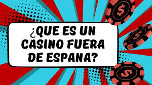 Casinos Fuera de España Diversión y Oportunidades Globales